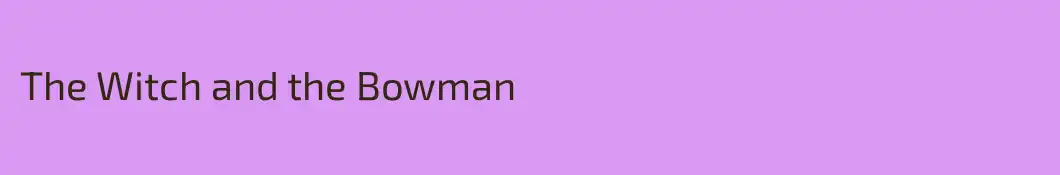 The Witch and the Bowman